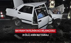 Bayram tatilinin acı bilançosu: 31 ölü, 4 bin 861 yaralı