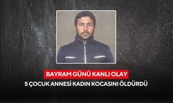Bayram günü kanlı olay! 5 çocuk annesi kadın kocasını öldürdü...