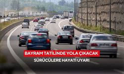 Bayram tatili yola çıkacaklara kritik uyarı! “Sevinçli günlerimizi hüzne dönüştürmeyelim”