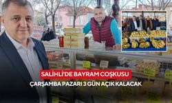 Salihli'de bayram coşkusu: Çarşamba Pazarı 3 gün açık kalacak