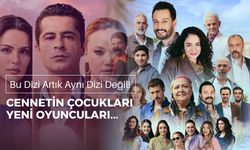 Bu Dizi Artık Aynı Dizi Değil! Cennetin Çocukları Yeni Oyuncuları Kimler?