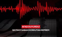AFAD duyurdu: Bayram sabahı korkutan deprem
