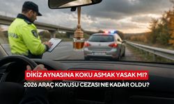 Dikiz Aynasına Koku Asmak Yasak mı? 2026 Araç Kokusu Cezası Ne Kadar Oldu?