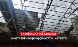 Fabrikada feci iş kazası: 10 metreden düşen işçi hayatını kaybetti