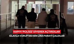 Kapıyı 'polisiz' diyerek açtırdılar, silahla vurup 550 bin lira parayı çaldılar