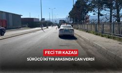 Tır faciası: Sürücü iki tır arasında can verdi