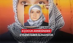 4 çocuk annesinden 2 yıldır haber alınamıyor