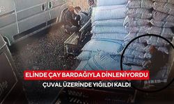 Fırın çalışanı çuvalın üzerinde elinde çay bardağı ile dinlenirken kalp krizi geçirdi | O anlar saniye saniye güvenlik kamerasına yansıdı