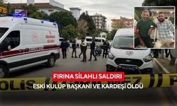 Fırına silahlı saldırı: Eski kulüp başkanı ve kardeşi öldü