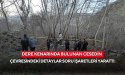 Gizemli ölüm vakası! Dere kenarında bulunan cesedin çevresindeki detaylar soru işaretleri yarattı...