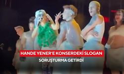 Hande Yener’e konserdeki slogan soruşturma getirdi