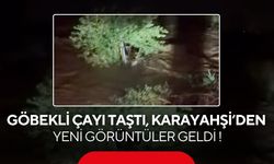 Göbekli Çayı taştı, Karayahşi’den yeni görüntüler geldi !