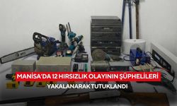 Manisa’da 12 hırsızlık olayının şüphelileri yakalanarak tutuklandı