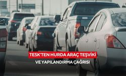 TESK’ten hurda araç teşviki ve yapılandırma çağrısı
