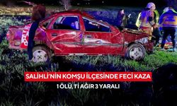 Salihli'nin komşu ilçesinde feci kaza: 1 ölü, 1’i ağır 3 yaralı