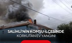Salihli'nin komşu ilçesinde korkutan ev yangını