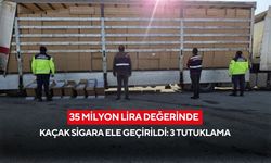 35 Milyon lira değerinde kaçak sigara ele geçirildi: 3 Tutuklama