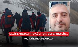 Salihli’de kayıp dağcı için seferberlik… 100 kişilik ekip sahada