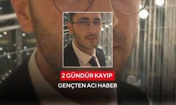 2 gündür kayıp gençten acı haber