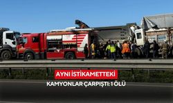 Aynı istikametteki kamyonlar çarpıştı: 1 ölü