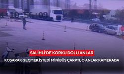 Salihli’de korku dolu anlar: Koşarak geçmek istedi minibüs çarptı, o anlar kamerada