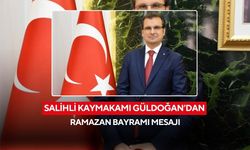 Salihli Kaymakamı Güldoğan’dan, birlik ve kardeşlik vurgusu