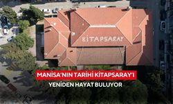 Manisa’nın tarihi Kitapsaray’ı yeniden hayat buluyor