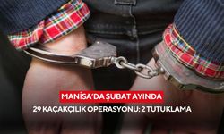 Manisa’da Şubat ayında 29 kaçakçılık operasyonu