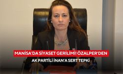 Manisa’da siyaset gerilimi! Özalper’den AK Partili İnan’a sert tepki