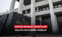 Merkez Bankası rezervleri 210,2 milyar dolara yükseldi