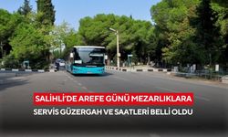 Salihli’de Arefe günü mezarlıklara servis güzergah ve saatleri belli oldu