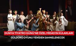 Dünya Tiyatro Günü’ne özel Midas’ın Kulakları güldürü oyunu yeniden sahnelenecek