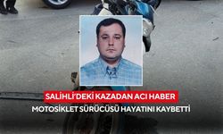 Salihli’de motosiklet kazası: 60 yaşındaki sürücü hayatını kaybetti
