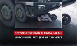 Beton mikserinin altında kalan motosikletli feci şekilde can verdi
