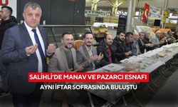 Salihli’de manav ve pazarcı esnafı aynı iftar sofrasında buluştu
