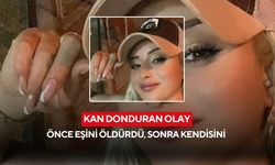 Kan donduran olay: Önce eşini öldürdü, sonra kendisini