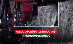 Yolcu otobüsü ile tır çarpıştı, 11 kişi ölümden döndü