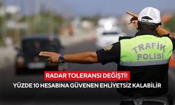 Radar toleransı değişti! Yüzde 10 hesabına güvenen ehliyetsiz kalabilir