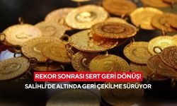 Rekor sonrası sert geri dönüş! Salihli’de altında geri çekilme sürüyor
