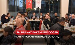 Salihli Kaymakamı Güldoğan, iftarını Roman vatandaşlarla açtı