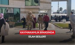 Kaymakamlık binasında silah sesleri!
