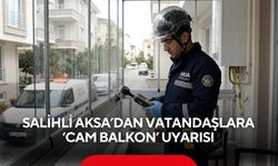 Salihli AKSA’dan vatandaşlara ‘Cam balkon’ uyarısı’ Bildirme zorunluluğu var