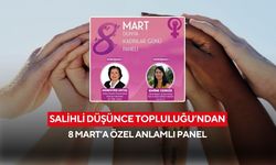 Salihli Düşünce Topluluğu’ndan 8 Mart’a özel anlamlı panel
