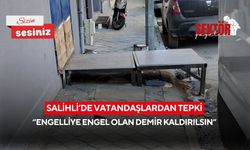 Salihli’de vatandaşlardan tepki: “Engelliye engel olan demir kaldırılsın”