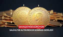 Savaş etkisi sürüyor: Salihli’de altın rekor sonrası geriledi