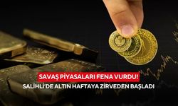 Savaş piyasaları fena vurdu! Salihli’de altın haftaya zirveden başladı