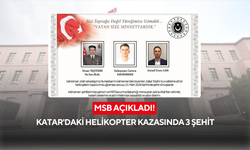 MSB açıkladı ! Katar'daki helikopter kazasında 3 şehit