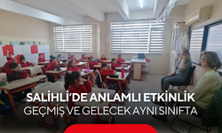 Salihli’de geçmiş ve gelecek aynı sınıfta