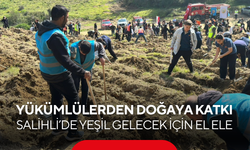 Yükümlülerden doğaya katkı… Salihli’de fidanlar toprakla buluştu