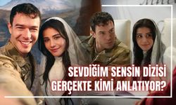 Sevdiğim Sensin Dizisi Konusu ve Oyuncuları | Sevdiğim Sensin Gerçekte Kimi Anlatıyor?